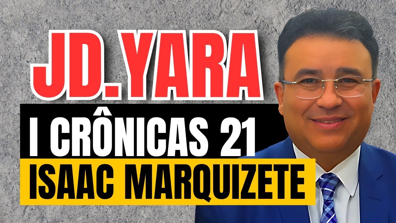 🔥 Essa palavra fez o JD. YARA tremer, noite de glória! • I Crônicas 21 • Ancião Isaac Marquizete
