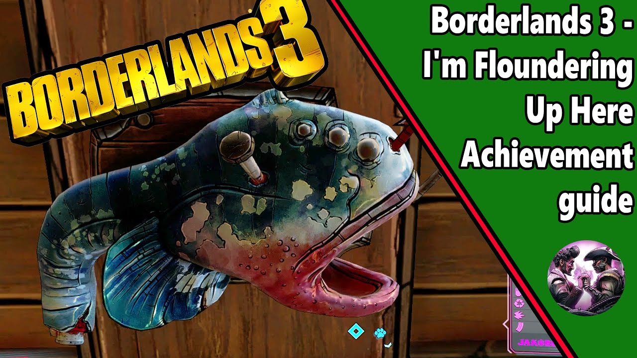 Borderlands 3 - I'm Floundering Up Here - Achievement/Trophy Guide