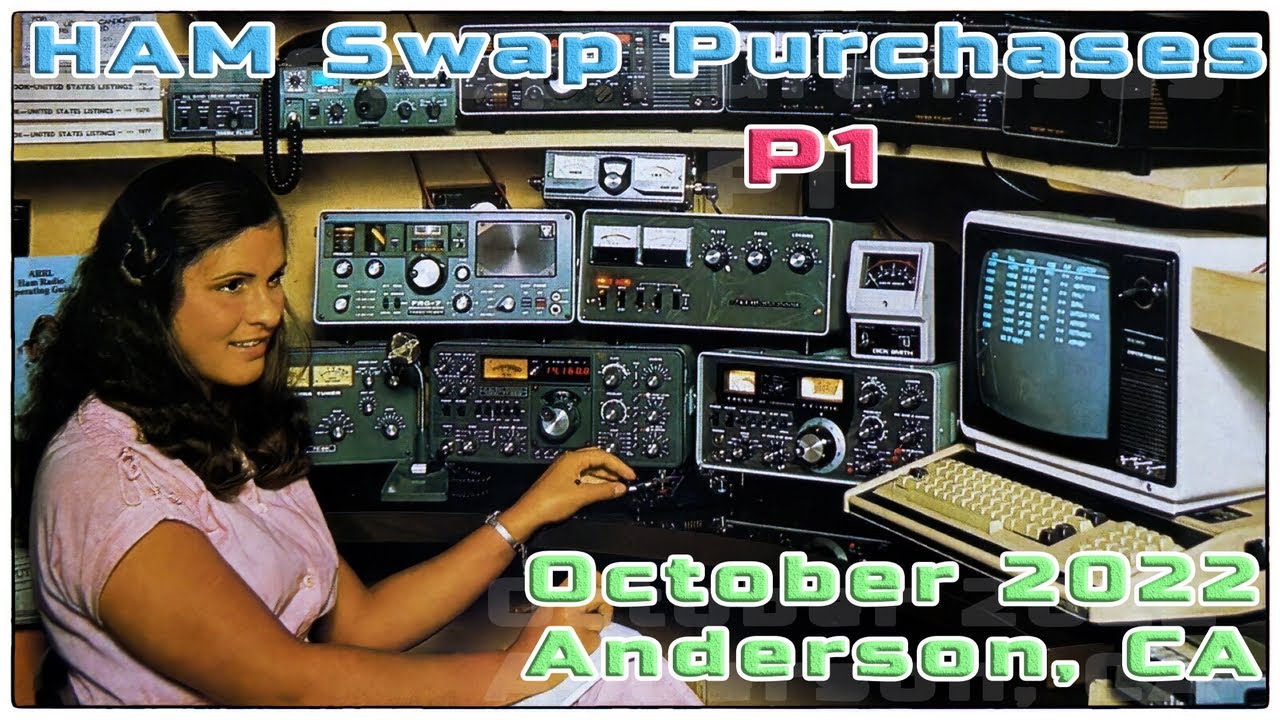 Oct 2022 Anderson, CA HAM Swap Purchases - P1 of 3
