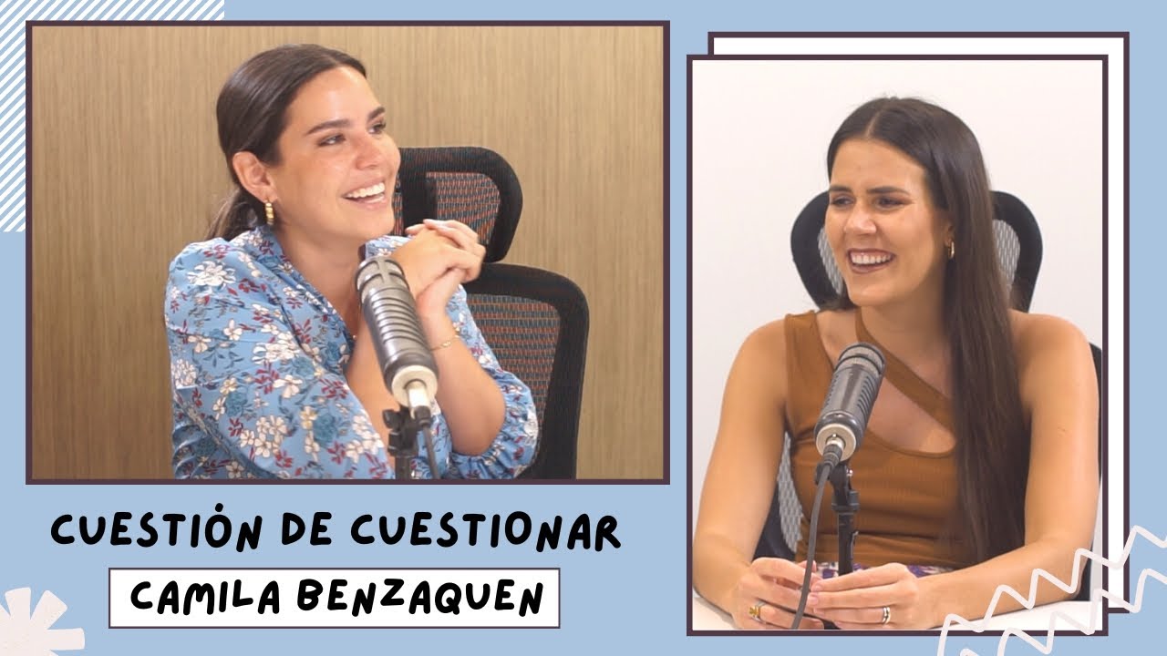 Relaciones sanas: la clave de la felicidad con Camila Benzaquen | CAP #26 | T02