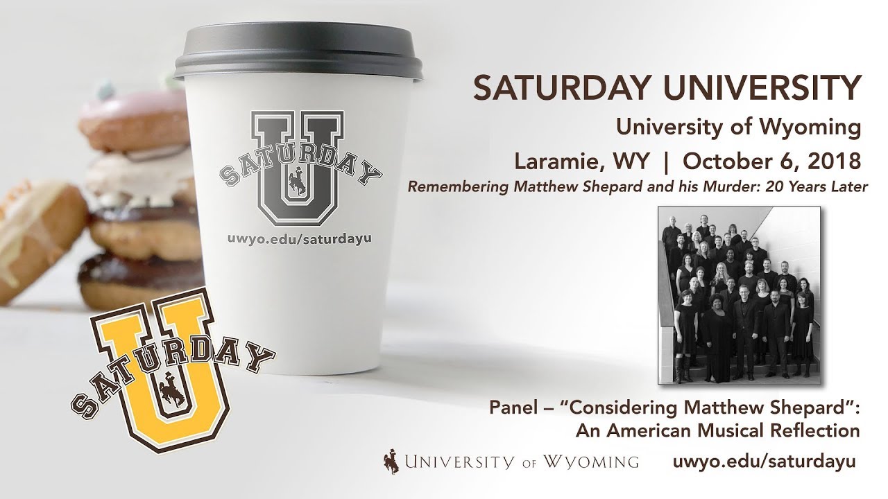 Saturday U Panel -- “Considering Matthew Shepard”: An American Musical Reflection.”