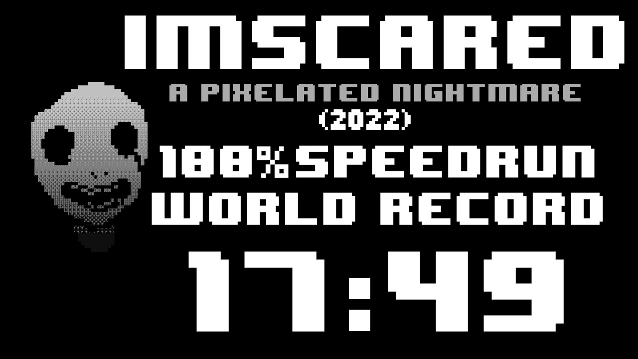 [WORLD RECORD] IMSCARED 2022 100% Speedrun in 17:49
