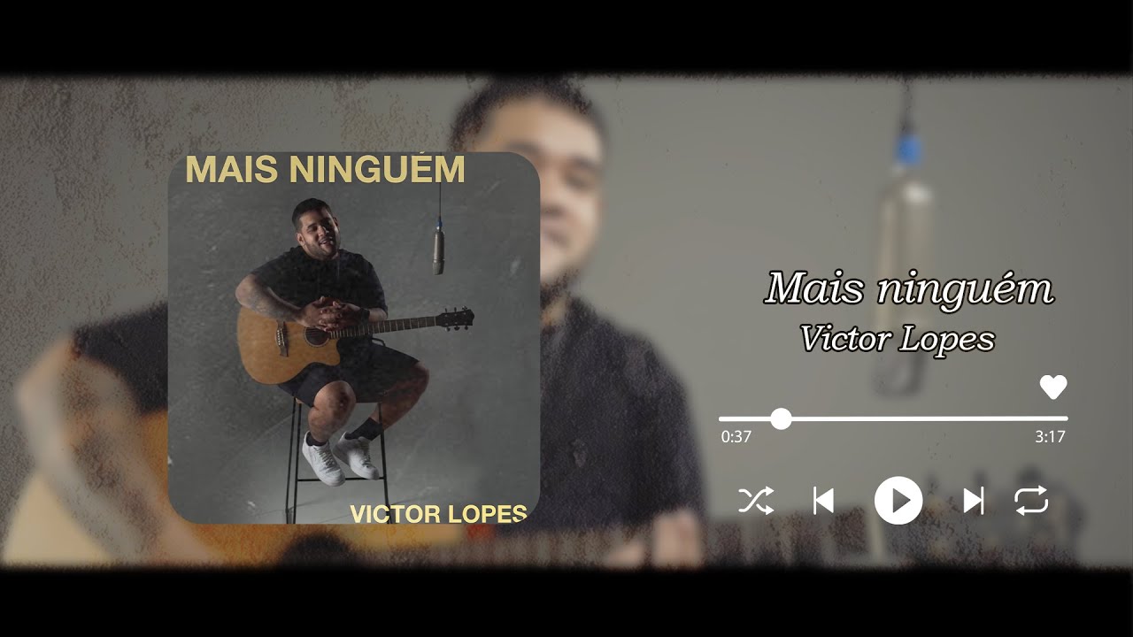 Victor Lopes - Mais Ningu&eacute;m (Clipe)