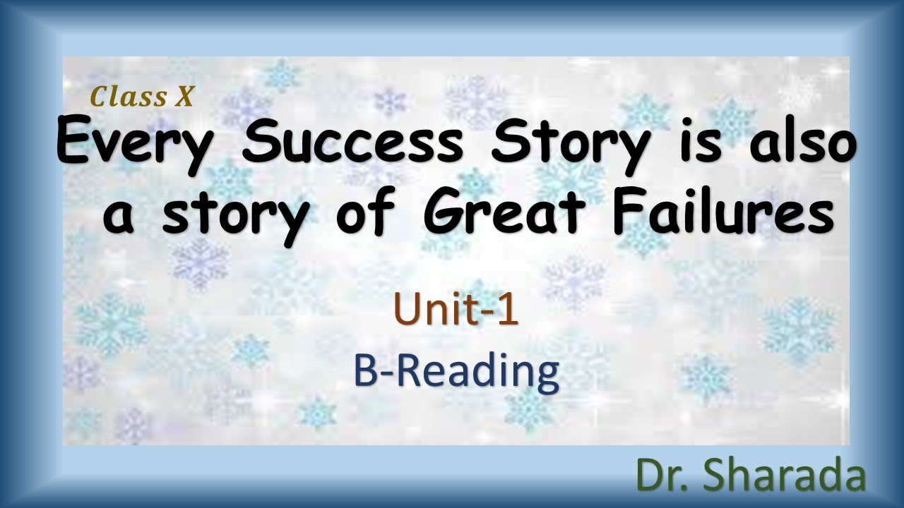Every Success Story is also a Story of Great Failures / Unit-1 / B-Reading / Class X / Dr. Sharada