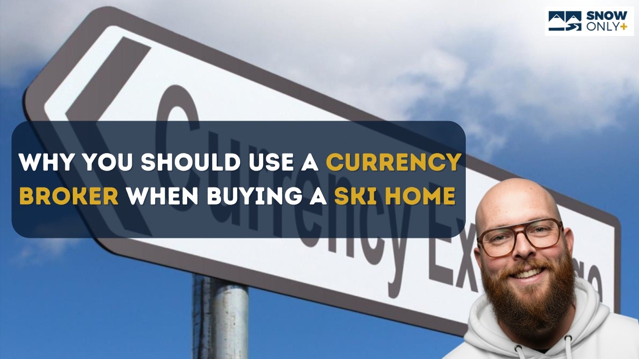 Currency Risk in 2026: Protect Your Ski Property Budget