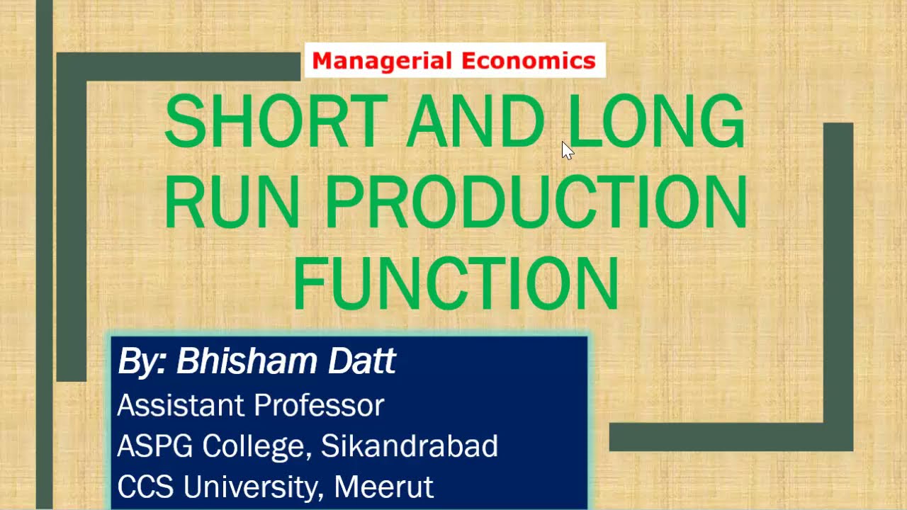 Managerial Economics Part 16  Short and Long Run Production Function