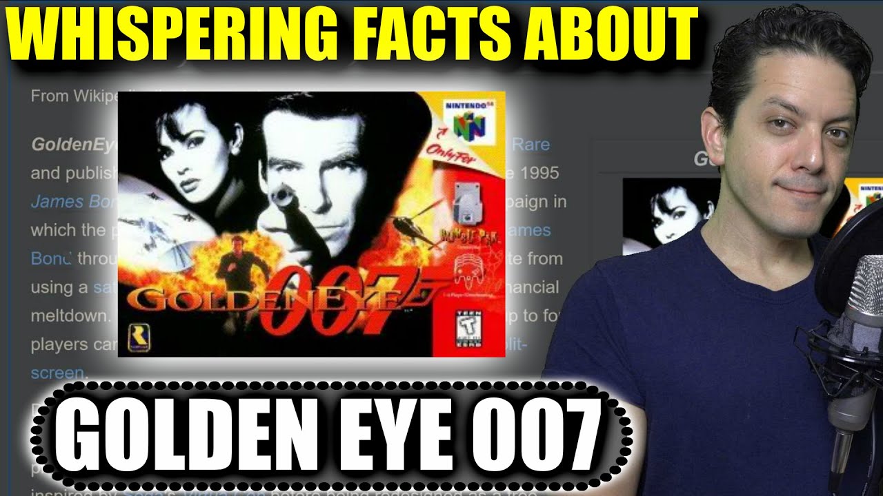 Whispering Facts about Golden Eye 007 for N64 from Wikipedia for 45 Minutes (ASMR) | Viewer Request