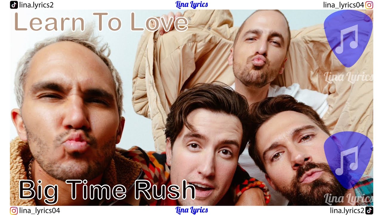 Learn To Love - Big Time Rush - Lyrics