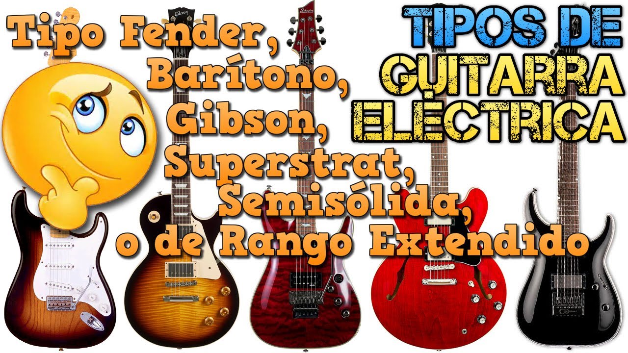 Guitarra El&eacute;ctrica: CONOCE sus TIPOS y Modelos M&aacute;s FAMOSOS