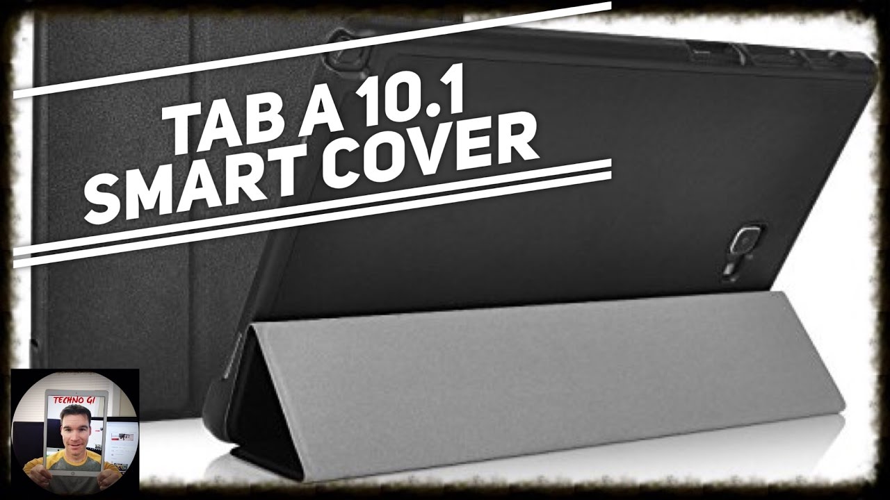 Samsung Galaxy Tab A 10 1 with S Pen: Smart Case Review