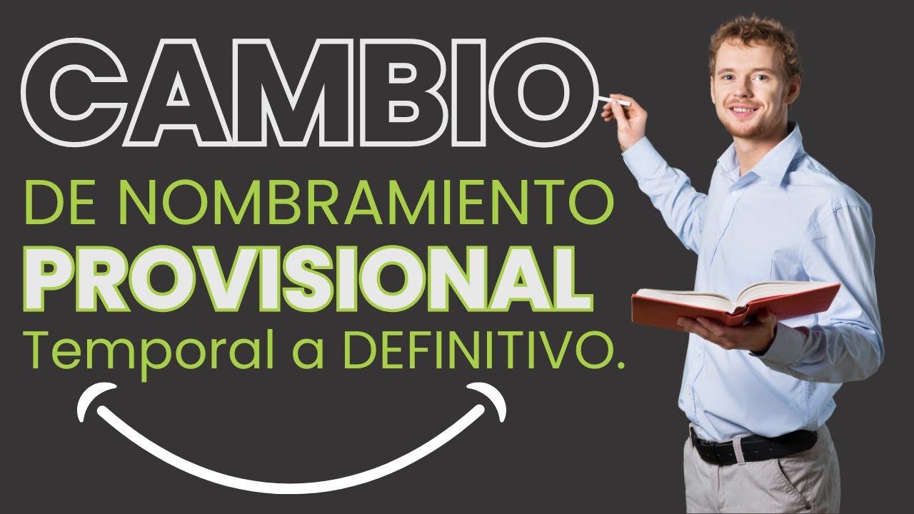 Cambio de nombramientos provisionales temporales a PROVISIONAL DEFINITIVO | ¿Para quienes aplica?