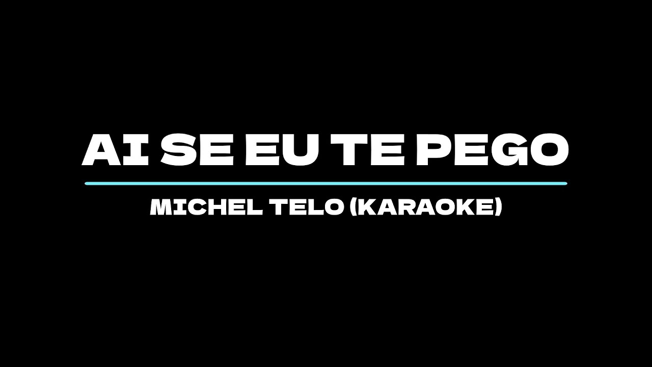 Ai Se Eu Te Pego - Michael Telo (Karaoke)