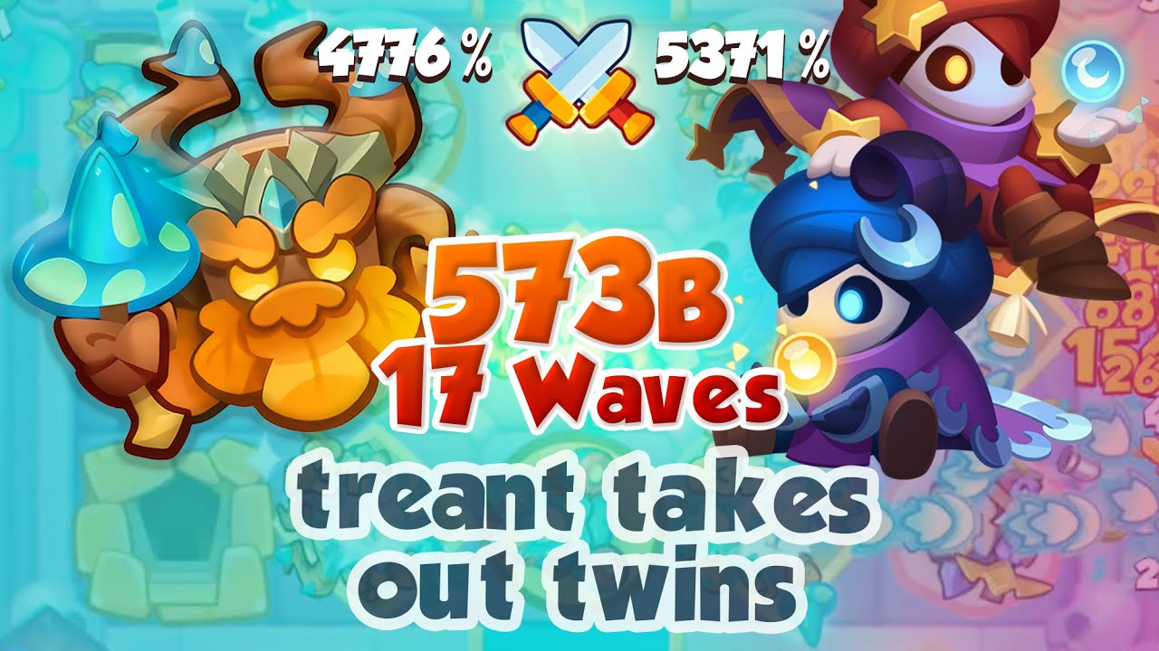 TREANT takes out OP TWINS in 17 Waves 573 Billion - RUSH ROYALE