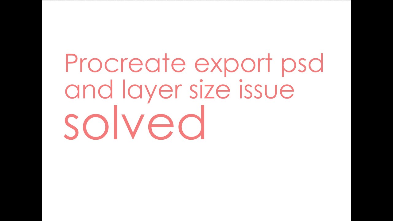 Procreate export psd and layer size issue - SOLVED