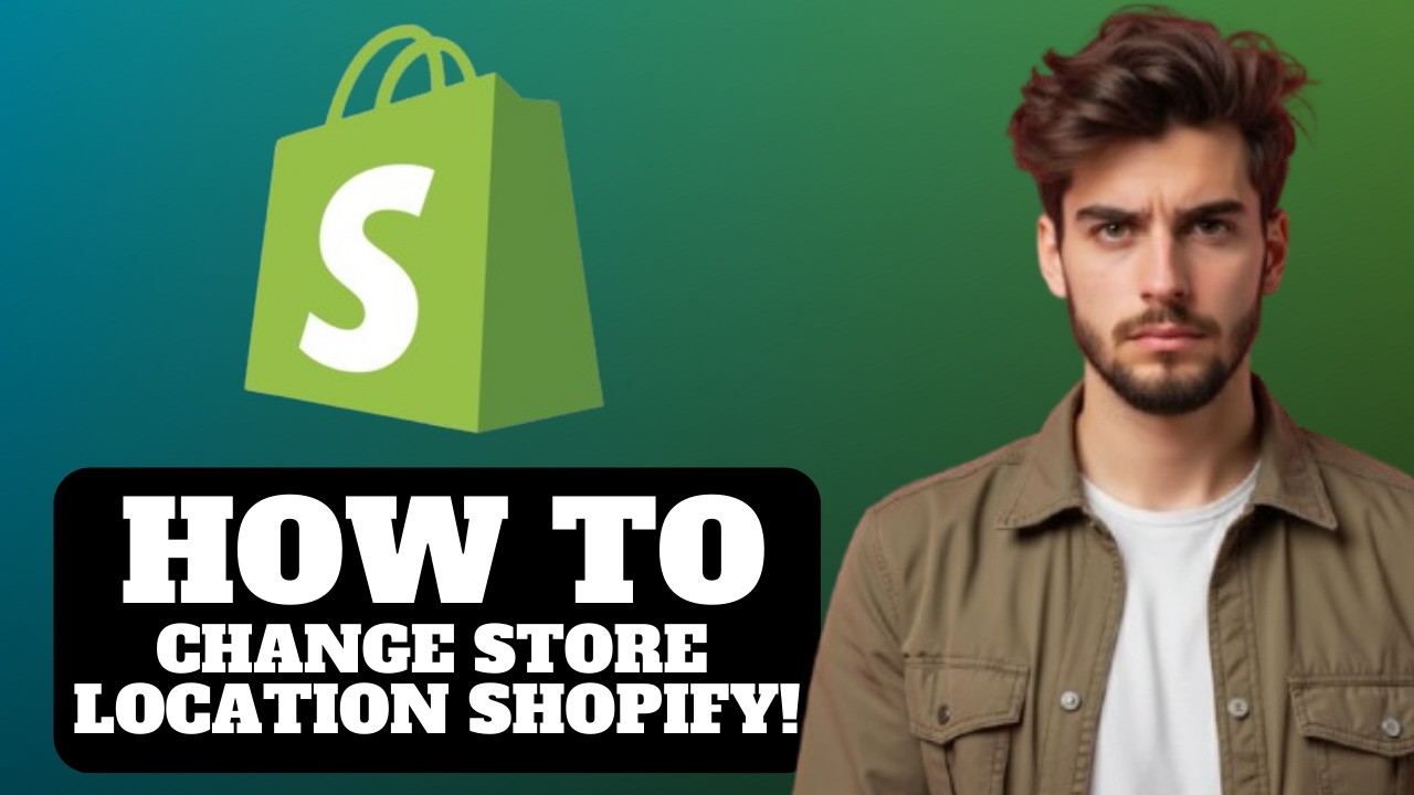How to Change Shopify Store Location 2026