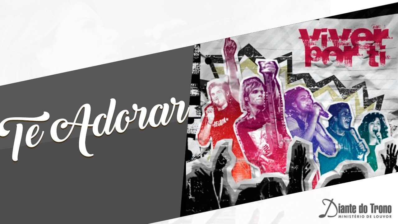 Te Adorar  | DVD Viver Por Ti | CTMDT 1 | Diante do Trono