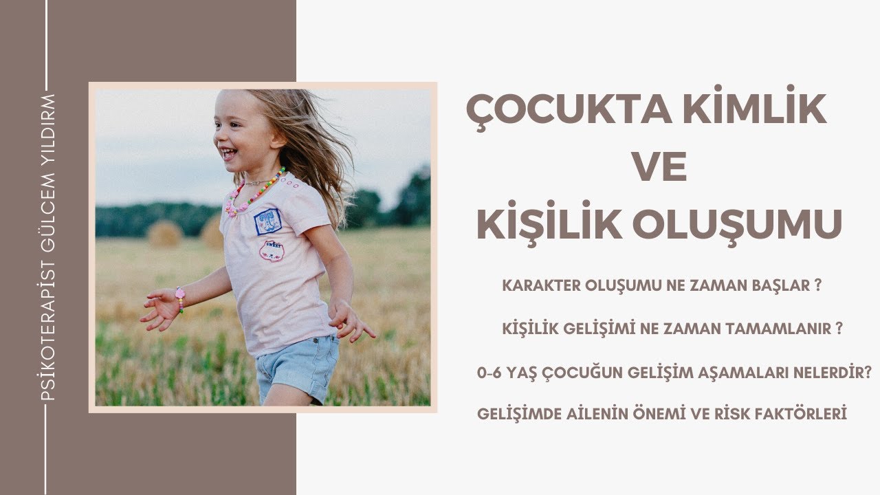 Çocukta Kimlik ve Kişilik Oluşumu Psikoterapist/Aile Danışmanı Gülcem Yıldırım