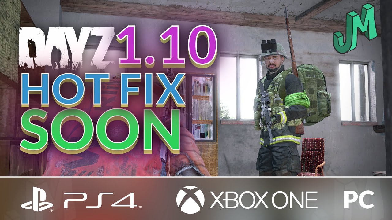 DayZ 1.10 🎒 Hot Fix Soon 🎮 PS4, XBOX, PS5, Series X|S