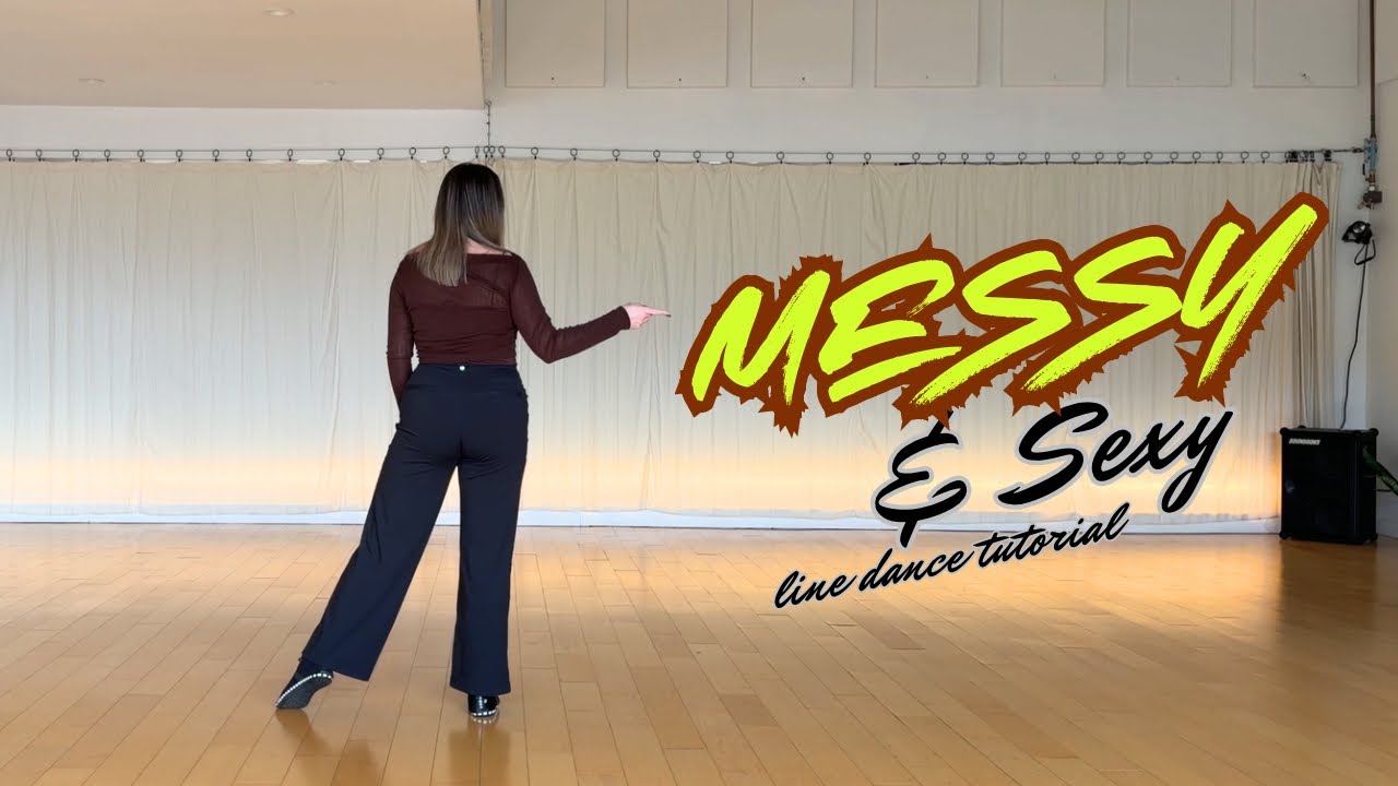 Messy & Sexy Line Dance Tutorial