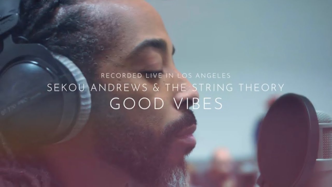 Sekou Andrews & The String Theory - Good Vibes (Official Video)