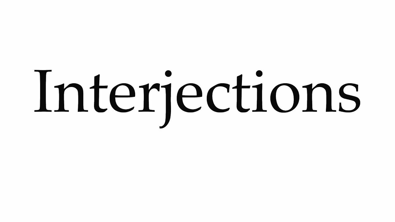 How to Pronounce Interjections