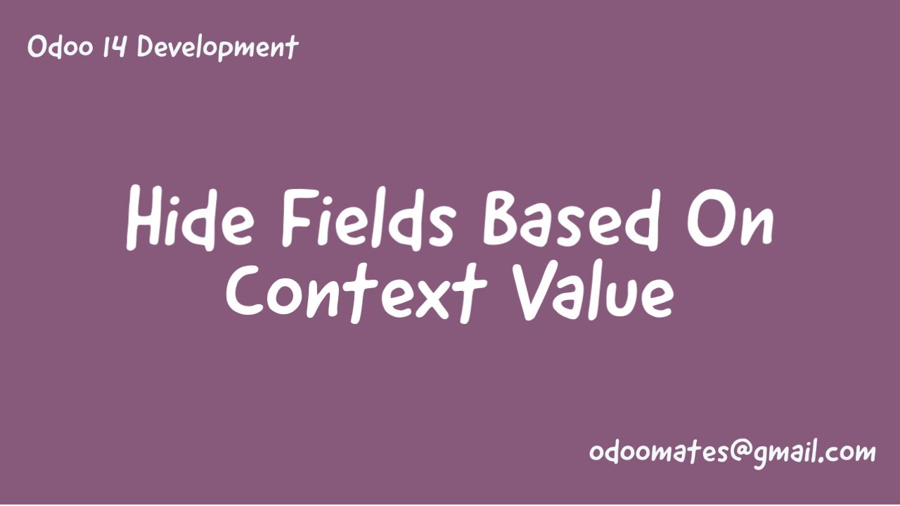 23.How To Hide Fields Based On Context In Odoo || Context In Odoo