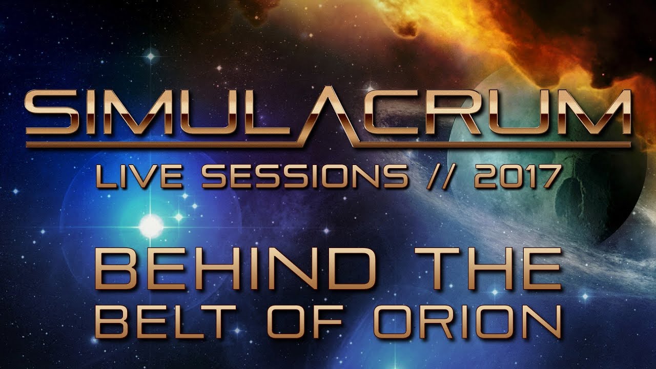 Simulacrum - Behind the Belt of Orion - Live Sessions 2017