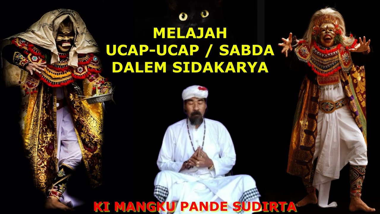 MELAJAH UCAP-UCAP / SABDA TOPENG DALEM SIDAKARYA