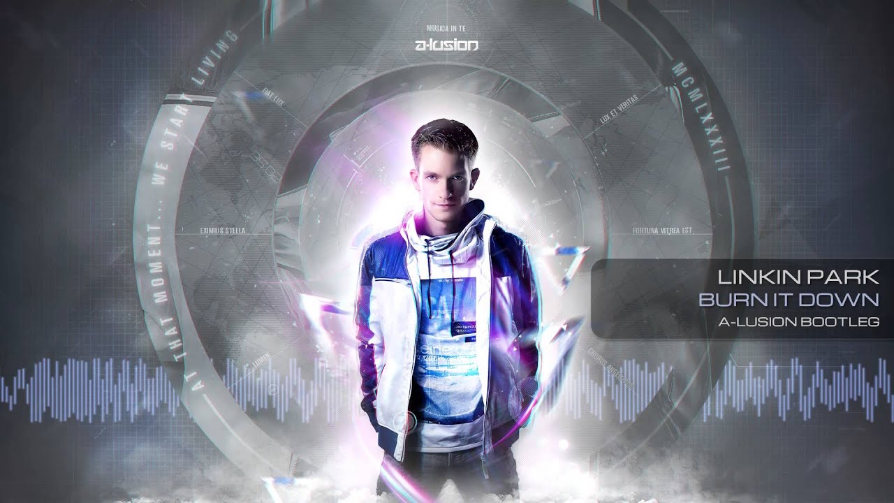 Linkin Park - Burn It Down (A-lusion Bootleg)
