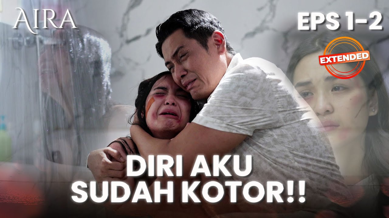 BANJIR AIR MATA! Aira Gagal Menikah Karena Sudah Tak Suci | AIRA | EPS.1-2 EXTENDED