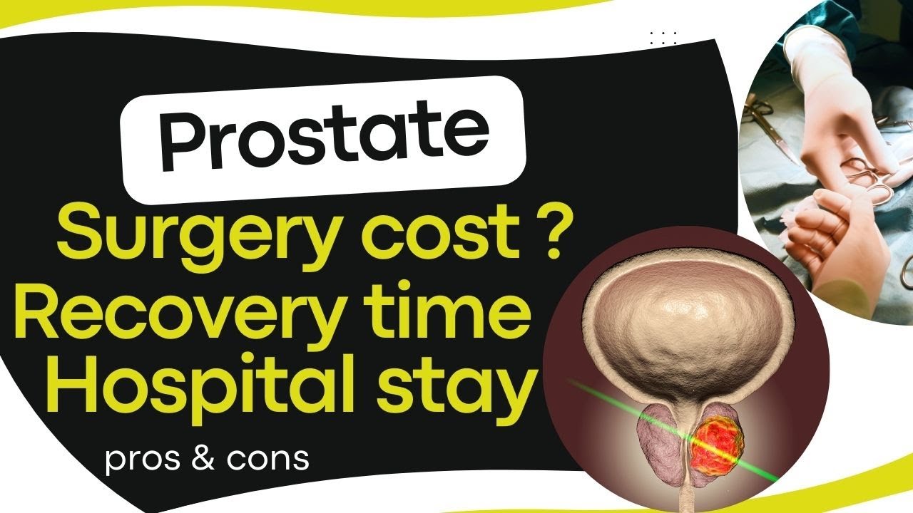 Prostate surgery cost in India | Prostate surgery recovery time, hospital stay, complications