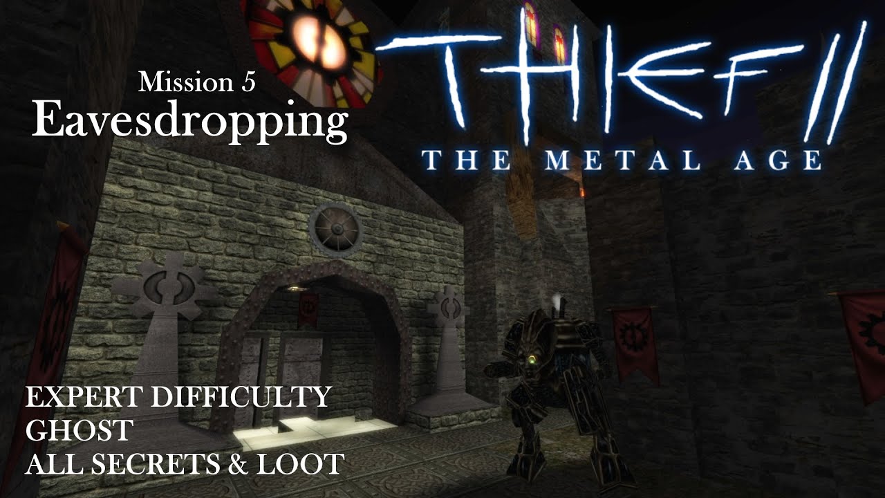 Thief 2: The Metal Age - Mission 5: Eavesdropping (Expert / All Secrets & Loot / HD)