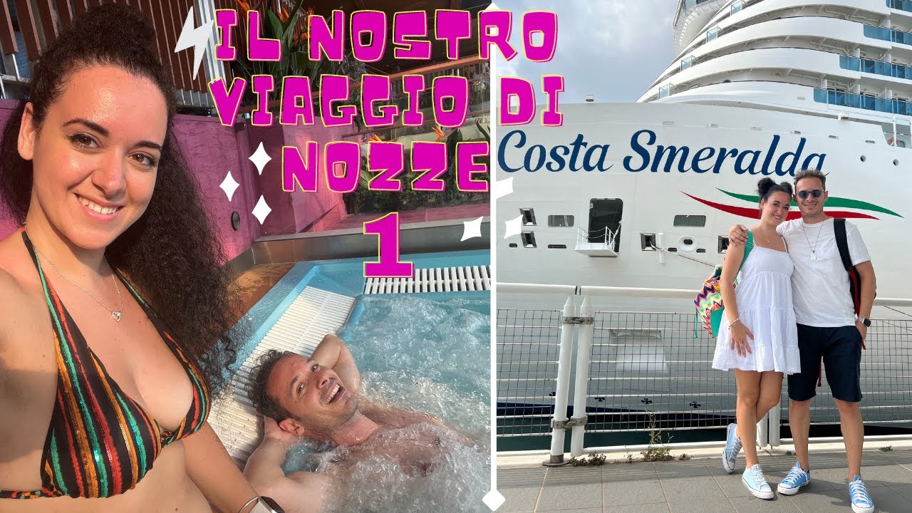 CHE SPETTACOLO!! IL nostro VIAGGIO di NOZZE - Crociera Costa Smeralda  Prima Puntata