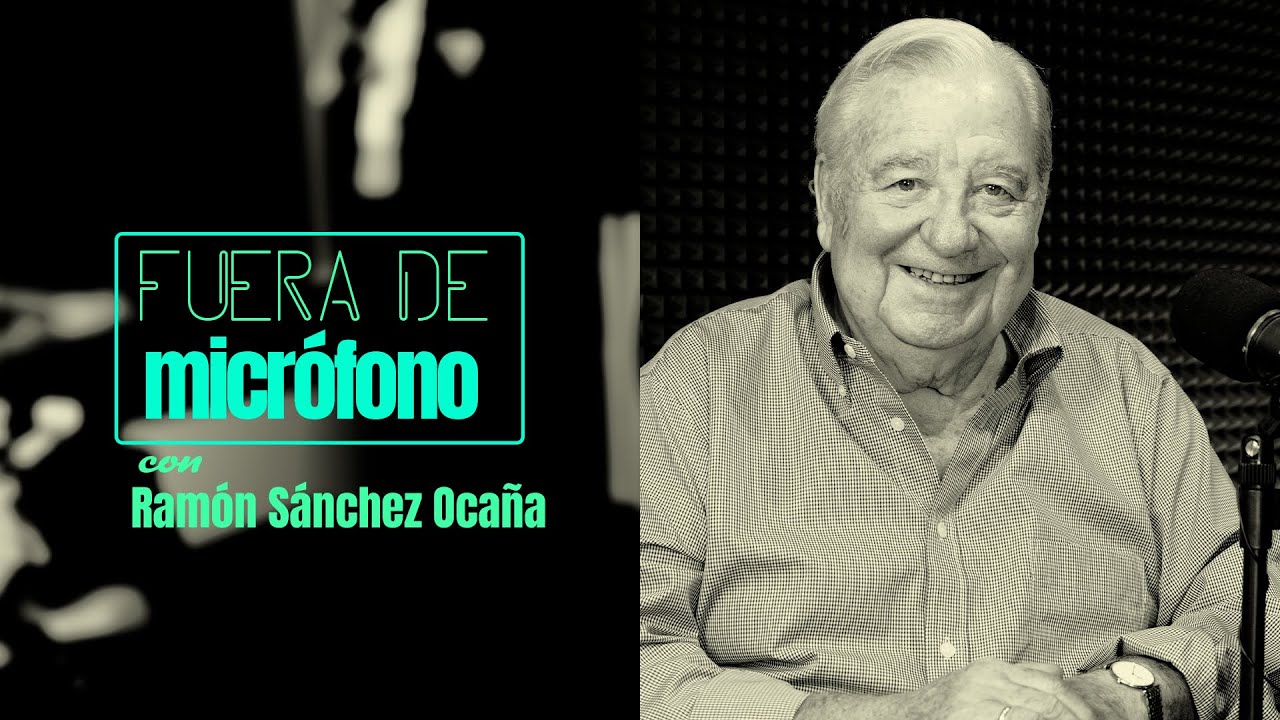 FUERA DE MICRÓFONO | Ramón Sánchez Ocaña