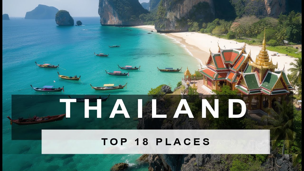 Thailand - top 18 places to visit 4K tour guide