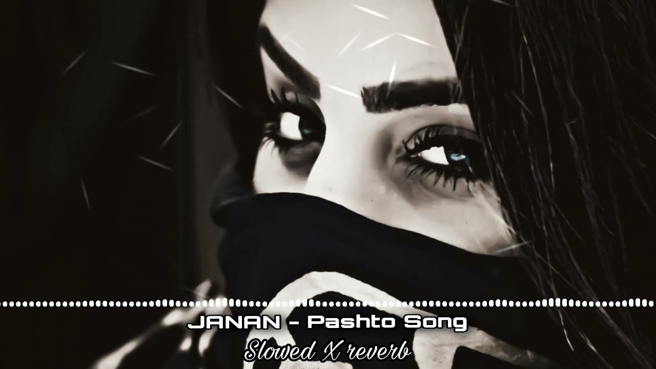 Janan || slowed X reverb | pashto song | use headphones 🎧💯