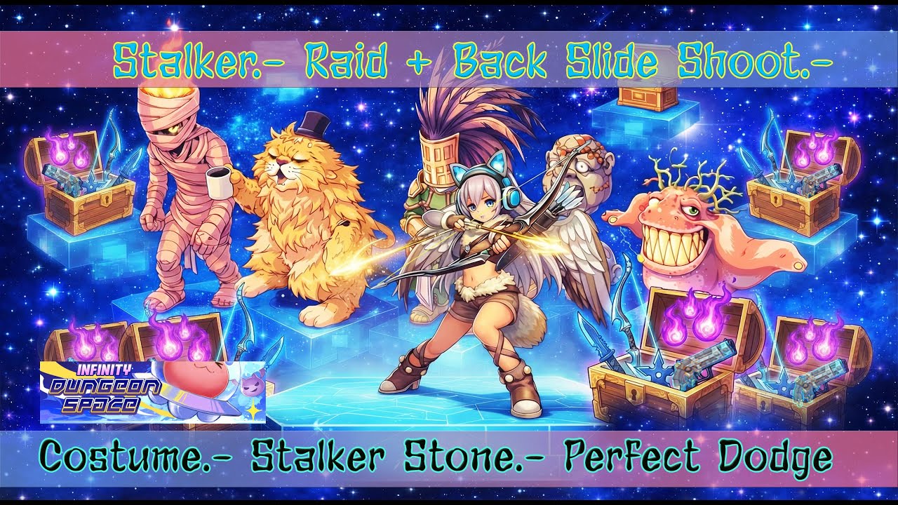 Stalker.- Raid + Back Slide Shoot.- Infinity Dungeon Space .- Ragnarok Classic