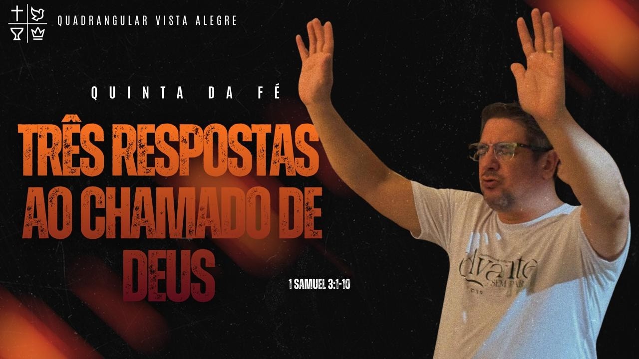 TRÊS RESPOSTAS AO CHAMADO DE DEUS   - 19/02/2026