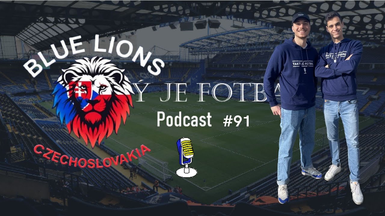 91. epizóda: Chelsea je vášeň (ft. Miroslav Federl - BlueLions Czechoslovakia)