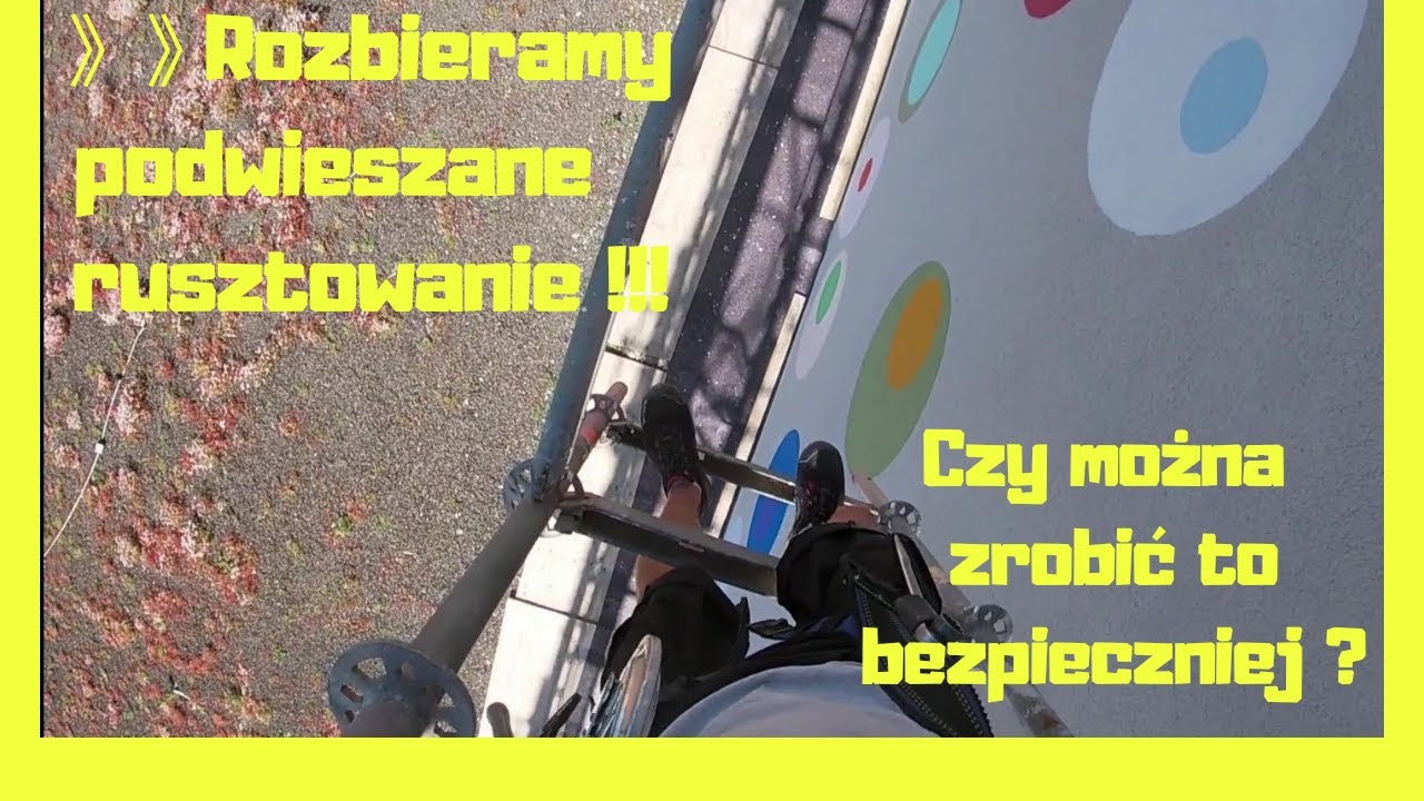 ROZBIÓRKA PODWIESZANEGO RUSZTOWANIA!!!  LAYHER. Film 2/5