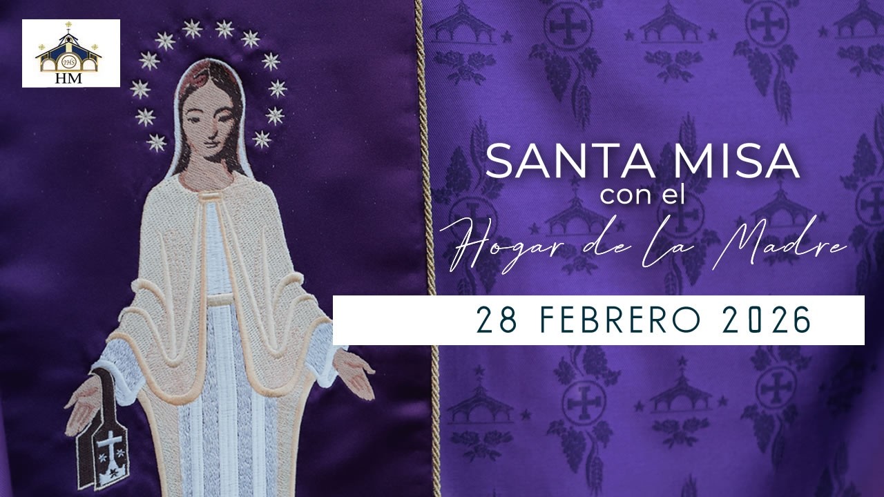 Santa Misa HM - 28 febrero de 2026