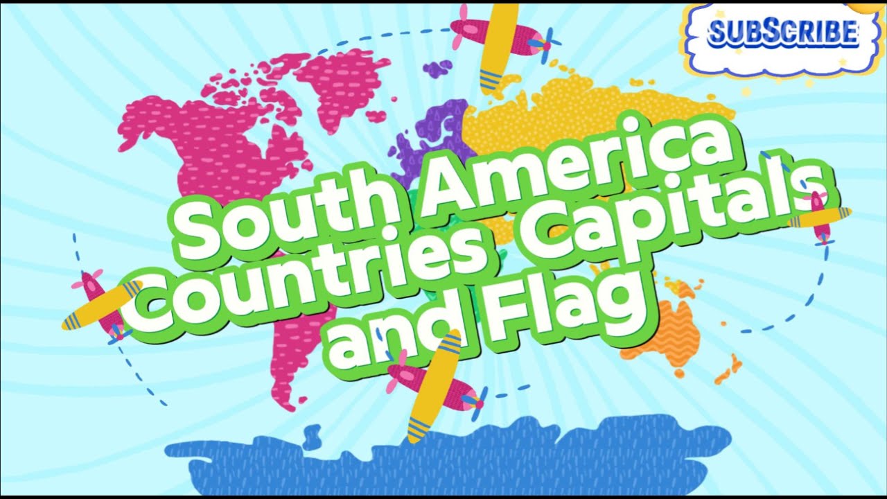 Learn South American Countries Capitals Flags | South America Countries and Capitals Song