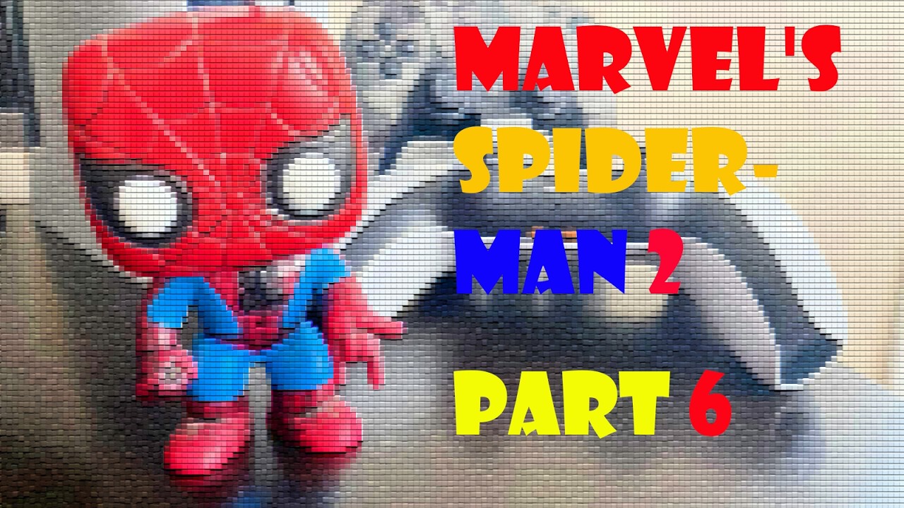 Marvel's Spider-Man 2 part 6