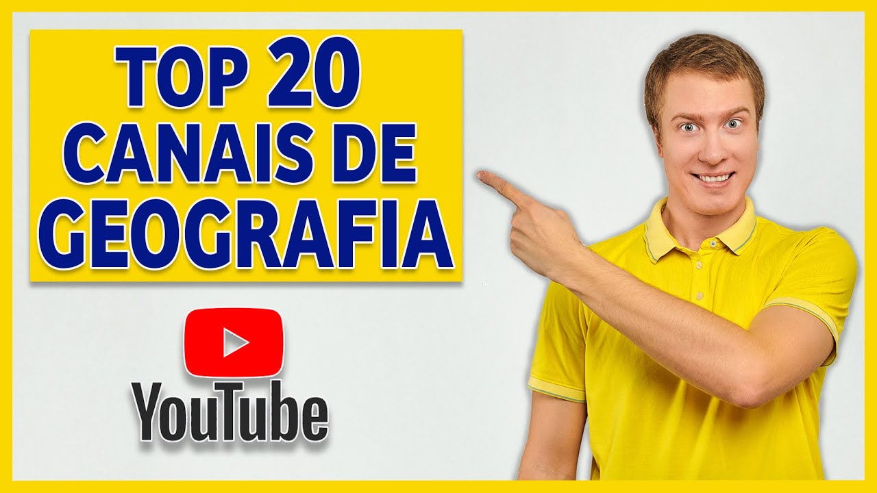 20 CANAIS DE GEOGRAFIA NO YOUTUBE QUE VOCÊ PRECISA CONHECER