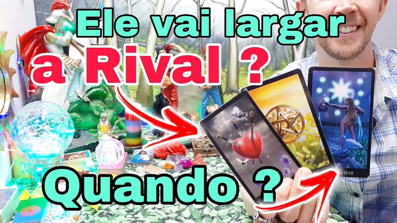 Ele vai largar a rival  ? Quando ? #tarot,  Ele e a rival hoje tarot,