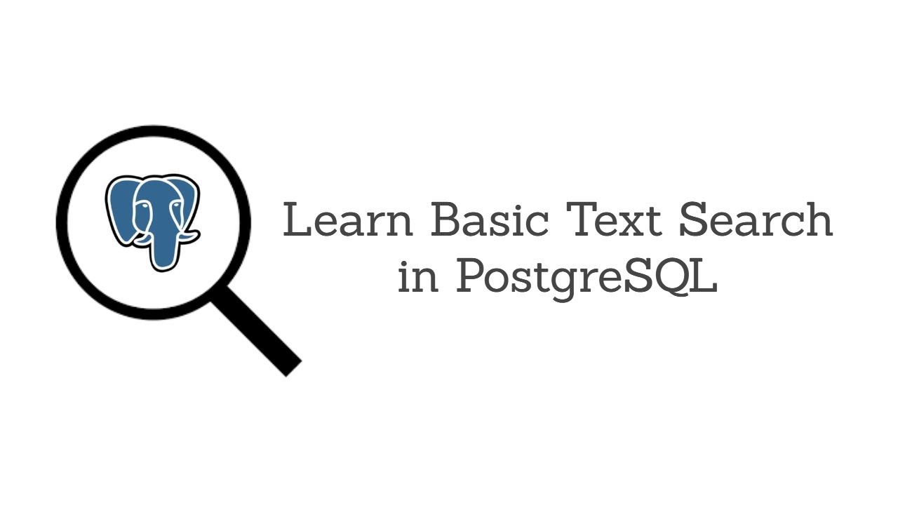 Learn Basic Text Search in PostgreSQL and ReactJS