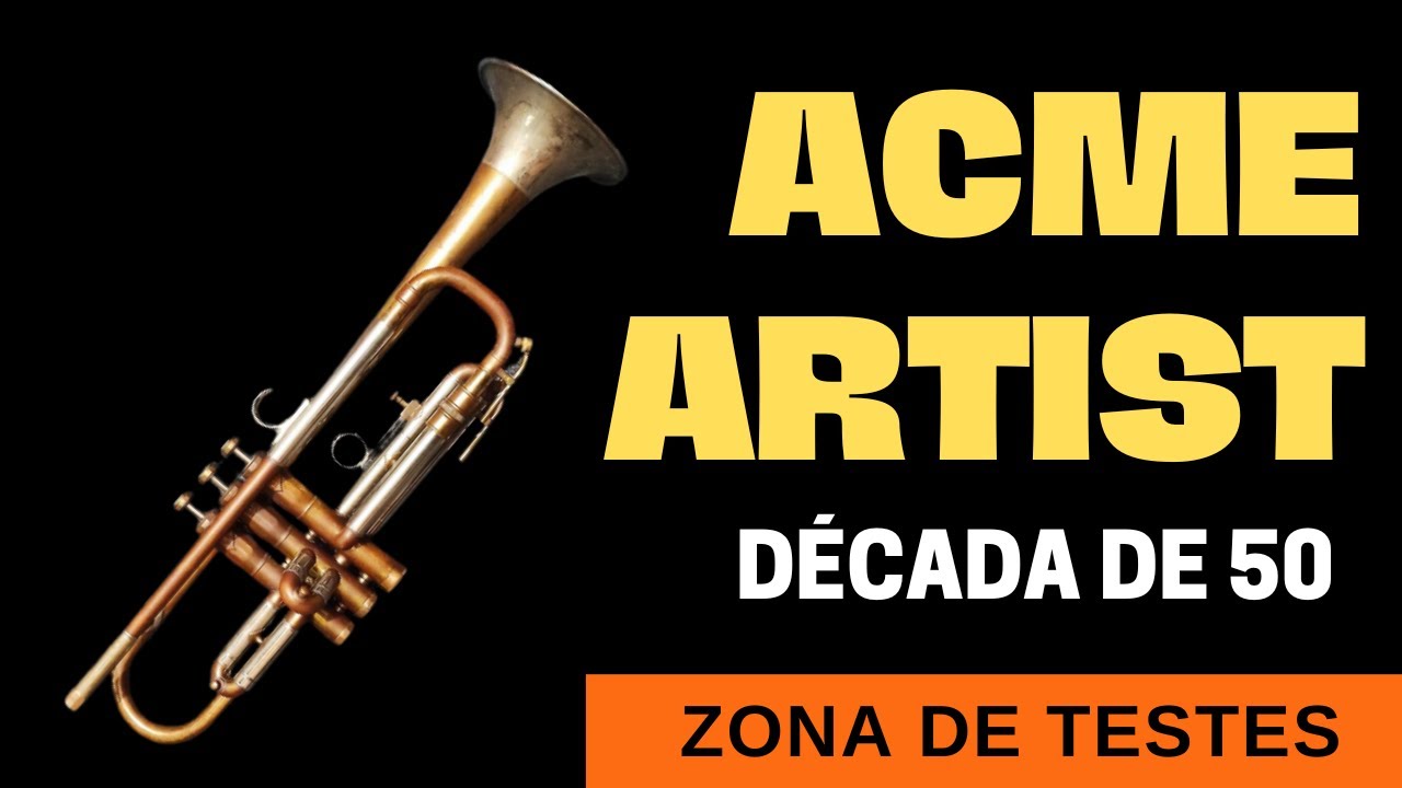 ZONA DE TESTES: TROMPETE ACME ARTIST - DÉCADA DE 50