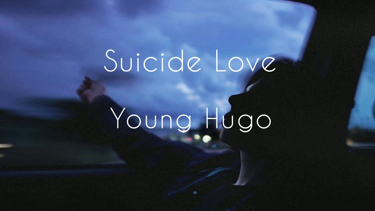 Suicide Love - Yung Hugo