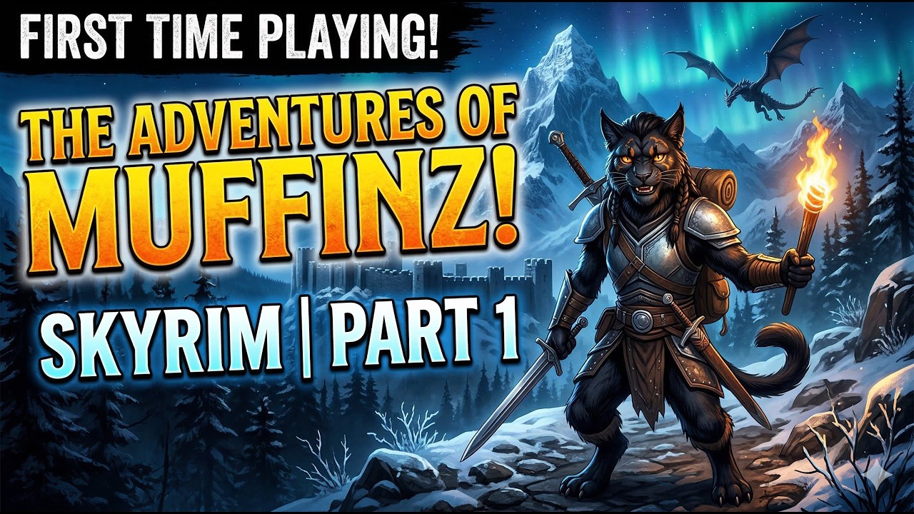 The Continuing Adventures of Muffinz the... Dragonborn? (First time playing)