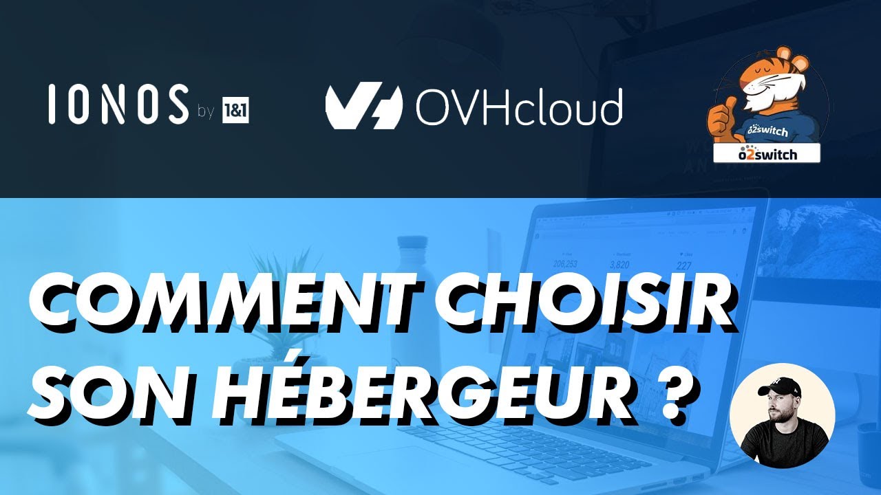 COMMENT CHOISIR UN HÉBERGEUR QUAND ON NE CONNAÎT PAS ? LA DIFFÉRENCE ENTRE OVH / IONOS / O2SWITCH !